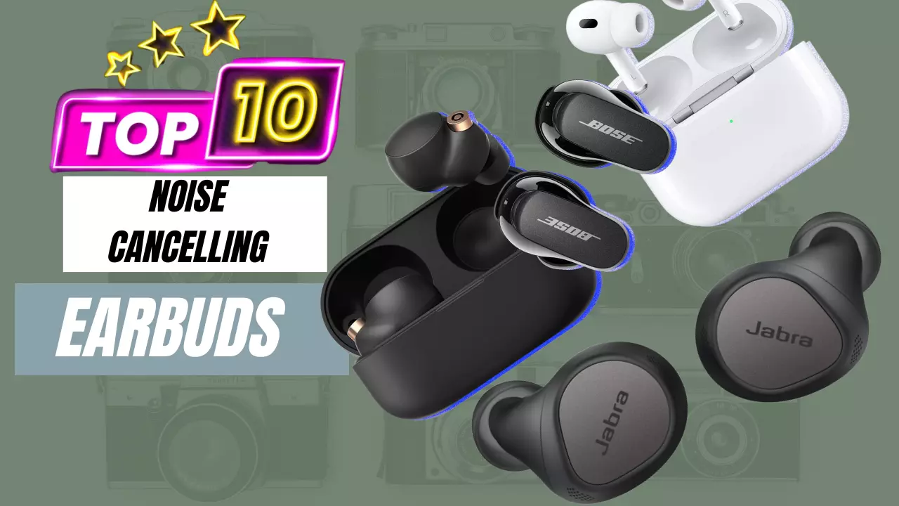 TOP 10 Best Active Noise Cancelling Earbuds