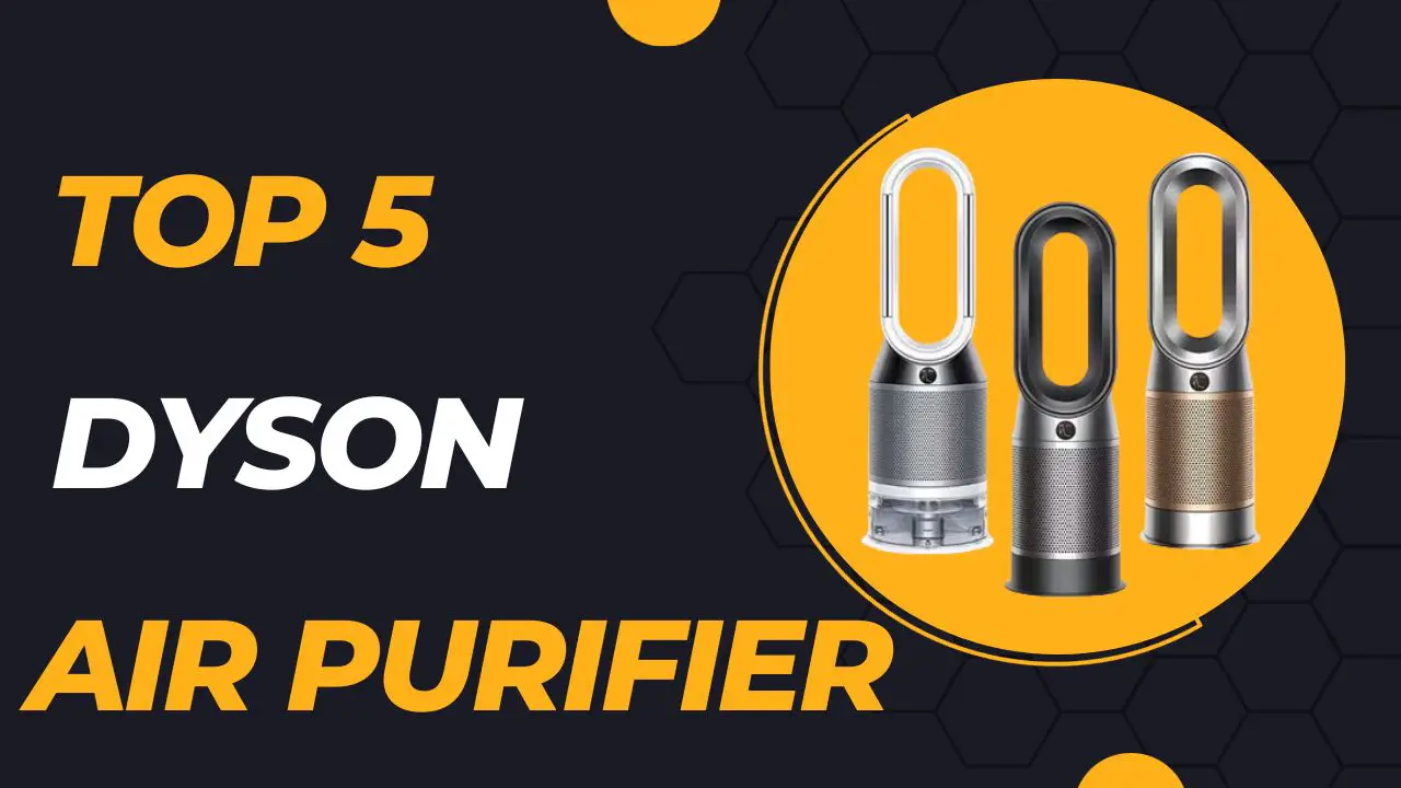 Best Dyson Air Purifier Review Transform Your Life with Dyson Air Purifier