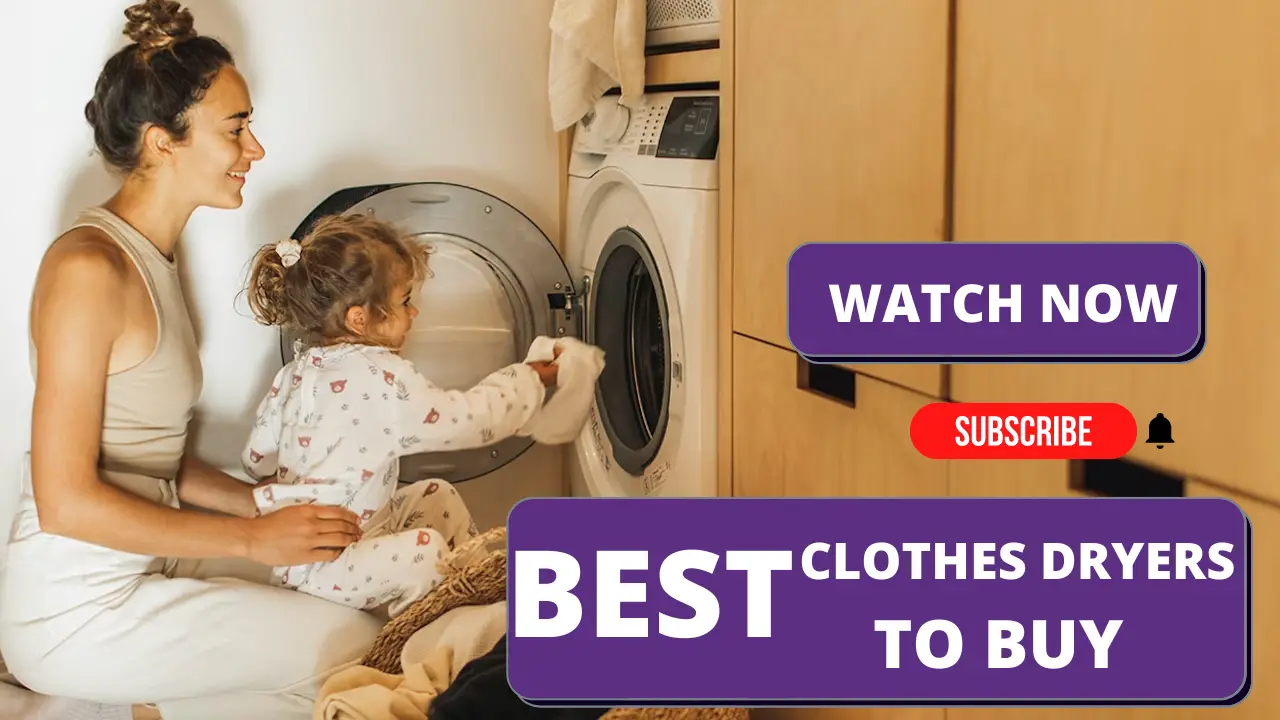 Best Clothes Dryers To Buy 2024